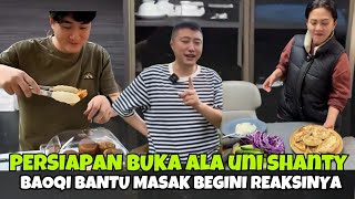 EKSLUSIF BUKA PUASA PERTAMA UNI SHANTY BAOQI BANTU MASAK SAMPE NGILER  shanty di China hari ini [upl. by Ern]