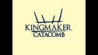 KINGMAKER  Catacomb [upl. by Walker]