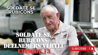 Soldate se Rubicons Deelnemers vertel  Episode 13 [upl. by Ornie]