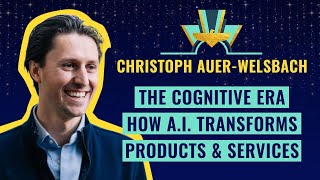 The cognitive Era  How AI transforms products amp services  by Christoph AuerWelsbach [upl. by Orferd315]