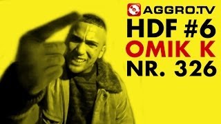 HDF  OMIK K HALT DIE FRESSE 06 NR 326 OFFICIAL HD VERSION AGGROTV [upl. by Nesyrb902]