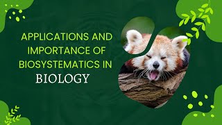 Importance and Application of Systematics in Biology [upl. by Schwenk]