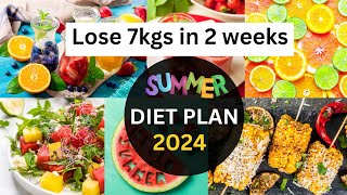 Summer Diet Plan To Lose Weight Fast  Lose 7 Kgs In 2 Weeks  Summer Weight Loss Diet Plan 2024 [upl. by Nolla]