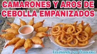 CAMARONES Y AROS DE CEBOLLA EMPANIZADOS CocinandoconFranciscoyMary [upl. by Ikkaj]