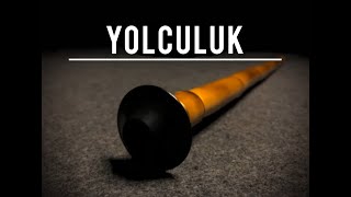 Yolculuk  Ney Sesi [upl. by Kina]