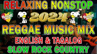 TOP REGGAE MIX 2024 🎵️ MOST REQUESTED REGGAE LOVE SONGS 2024 TAGALOG REGGAE LOVE SONGS 2024 ✨ [upl. by Primrose925]