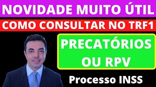 COMO CONSULTAR O SEU PRECATÓRIO NO TRF1 DOS ATRASADOS DO INSS [upl. by Yluj]