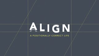 Align A Positionally Correct Life John 84859 [upl. by Dowd]