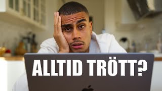 VARFÖR ÄR DU ALLTID TRÖTT [upl. by Khosrow]