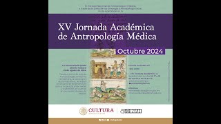 18 de octubre de 2024 XV Jornada Académica de Antropología Médica [upl. by Fin]