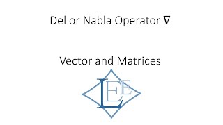 Vector Matrix Part 9  The Del Operator Gradient Divergence Curl [upl. by Rolanda]