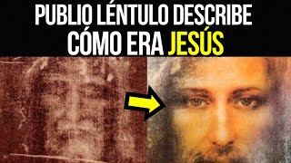 Carta descubierta por Publio Léntulo describe cómo era Jesús [upl. by Elakram]