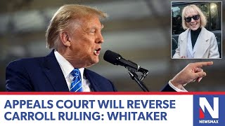 Appeals court will reverse TrumpE Jean Carroll ruling Matthew Whitaker  Newsline [upl. by Ardme796]