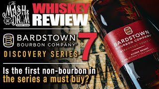 Bardstown Discovery Series 7 Review The first nonbourbon in the series a must buy [upl. by Arikal247]