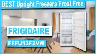 Frigidaire FFFU13F2VW 28 Inch Freestanding Upright Freezer Review  Best Upright Freezer Frost Free [upl. by Ddal]