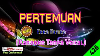 Pertemuan by Erra Fazira Original AudioHQ  Karaoke Tanpa Vokal [upl. by Rosena927]