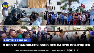 Partielle No 10  3 des 16 candidats issus des partis politiques [upl. by Lubet]