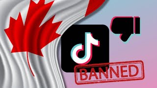 Why Canada SHUTTING DOWN TikTok [upl. by Uahsoj]