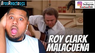 FIRST TIME HEARING Roy Clark  Malaguena REACTION [upl. by Varden]