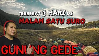 KISAH MISTIS PENDAKIAN GUNUNG GEDE PANGRANGO PADA MALAM SATU SURO OMMAMAT [upl. by Ehcor861]