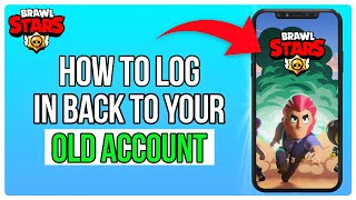 How To Log Back In To Your Old Account On Brawl Stars 2024 [upl. by Minier]