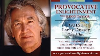 Provocative Enlightenment Presents One Mind with Larry Dossey [upl. by Lashonde23]