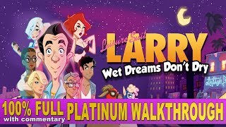 Leisure Suit Larry Wet Dreams Dont Dry 100 Full Platinum Walkthrough  Trophy amp Achievement Guide [upl. by Oech]