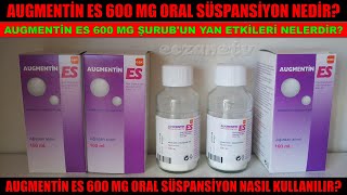 Augmentin ES 600 Mg Oral Süspansiyon Nedir Augmentin ES Şurubun Yan Etkisi Nedir Nasıl Kullanılır [upl. by Wright914]