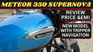 Royal Enfield Meteor 350 Supernova New Model Review  Tripper Navigation  Price amp EMI [upl. by Cheyne]