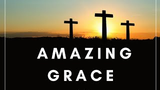 Amazing Grace Hymn with Lyrics [upl. by Arrehs]