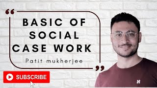 Case work  Social work UGC NET JRF  Social case work Basic concepts  Patit Mukherjee MSW  BSW [upl. by Zeni]