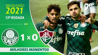 PALMEIRAS 1 X 0 FLUMINENSE  MELHORES MOMENTOS  13ª RODADA BRASILEIRÃO 2021  geglobo [upl. by Hayalat]