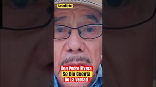 Don Pedro Rivera Se Dio Cuenta De La Verdad shorts viralvideo [upl. by Oluas372]