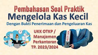 PEMBAHASAN SOAL PRAKTIK DANA KAS KECIL UKK OTKP 20232024 DENGAN BKK DAN BKM [upl. by Thoer]