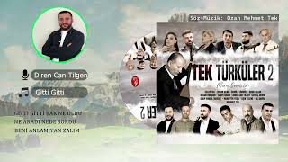 DİREN CAN TİLGEN  GİTTİ GİTTİ [upl. by Sesilu]