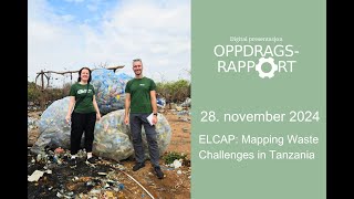 281124 Digital Oppdragsrapport ELCAP Mapping waste challenges in Tanzania [upl. by Baalman]