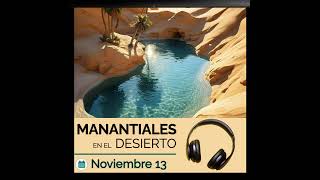 Manantiales en el Desierto  Noviembre 13 audiolibro [upl. by Ajiat178]