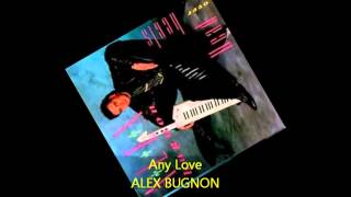 Alex Bugnon  ANY LOVE [upl. by Ecyal637]