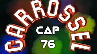 Carrossel Cap 76 [upl. by Nevak]