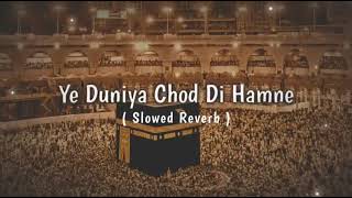 ye Duniya Chod Di Hamne naat Viral video। [upl. by Nosbig]