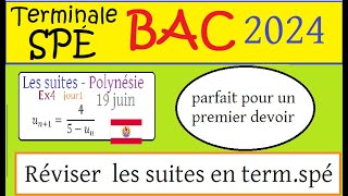 Réviser les suites BAC 2024 spé maths Le sujet polynésie du 19 juin 2024 jour 1 [upl. by Ael764]