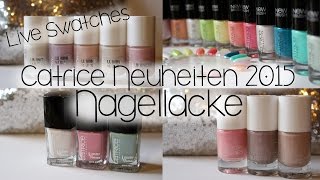 Catrice Nagellack Neuheiten 2015  Live Swatches ♥ [upl. by Kimberley693]