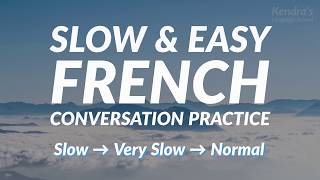 Slow and Easy French Conversation Practice [upl. by Samau]