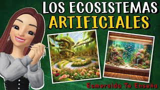 🌍🦋LOS ECOSISTEMAS ARTIFICIALES Sus Tipos Características Flora y Fauna 🐞🌺 [upl. by Felicio]