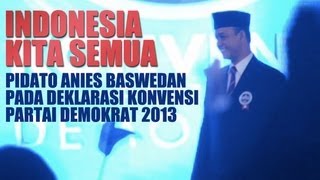 Anies Baswedan  Indonesia Kita Semua di Balik Layar Deklarasi Konvensi Demokrat [upl. by Adnerad]