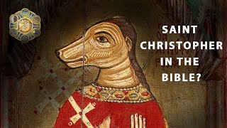 Finding the Giant DogHeaded St Christopher in the Bible [upl. by Itnuahsa121]