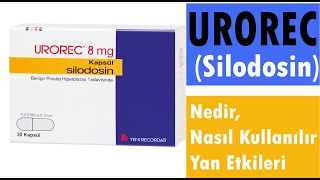 ÜROREC Silodosin Kapsül Nedir Niçin Kullanılır Nasıl Kullanılır Yan Etkileri Nelerdir sağlık [upl. by Midge]