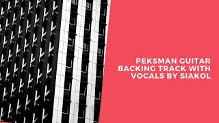 Peksman Guitar Backing Track with Vocals by Siakol [upl. by Lesli469]