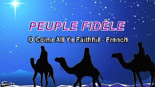 Peuple fidèle O come all ye faithful  French [upl. by Lj]