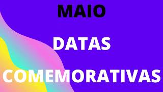 Datas comemorativas em maio 202 datasimportantes maio2024 [upl. by Oisorbma]